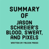 Summary_of_Jason_Schreier_s_Blood__Sweat__and_Pixels