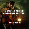 Arabella_and_the_Gunpowder_Plotters