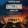 How_to_Win_at_the_Challenge_and_Life