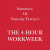 Summary_of_Timothy_Ferriss_s_The_4-Hour_Workweek