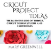 Cricut_Project_Ideas__The_Business_Side_of_Things__Cricut_Design_Studio_and_Cartridges