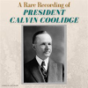 A_Rare_Recording_of_President_Calvin_Coolidge