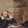 The_Time_Travels_of_Arabella_and_Tom__Meet_William_Shakespeare