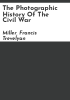 The_photographic_history_of_the_Civil_War