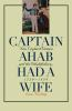 Captain_Ahab_had_a_wife