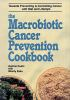 The_macrobiotic_cancer_prevention_cookbook