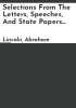 Selections_from_the_letters__speeches__and_state_papers_of_Abraham_Lincoln
