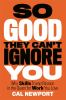 So_good_they_can_t_ignore_you
