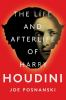 The_life_and_afterlife_of_Harry_Houdini
