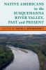 Native_Americans_in_the_Susquehanna_River_Valley__past_and_present