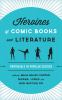 Heroines_of_Comic_Books_and_Literature