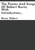 The_poems_and_songs_of_Robert_Burns__with_introduction__notes__and_glossary
