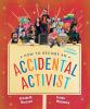 How_to_become_an_accidental_activist