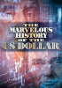 The_Marvelous_History_of_the_U_S__Dollar