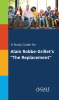 A_Study_Guide_for_Alain_Robbe-Grillet_s__The_Replacement_