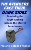 The_Avengers_Face_Their_Dark_Sides__Mastering_the_Myth-Making_behind_the_Marvel_Superheroes