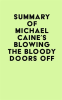 Summary_of_Michael_Caine_s_Blowing_the_Bloody_Doors_Off