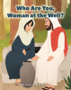 Who_Are_You__Woman_at_the_Well_