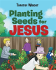 Planting_Seeds_for_Jesus