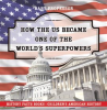 How_The_US_Became_One_of_the_World_s_Superpowers