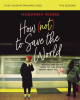 How__Not__to_Save_the_World_Study_Guide