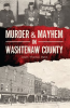 Murder___Mayhem_in_Washtenaw_County