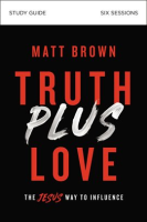 Truth_Plus_Love_Bible_Study_Guide
