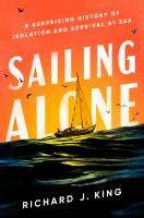 Sailing_Alone__A_Surprising_History_of_Isolation_and_Survival_at_Sea