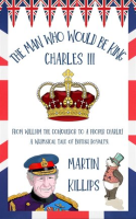 The_Man_Who_Would_Be_King_Charles_III