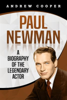 Paul_Newman__A_Biography_of_the_Legendary_Actor