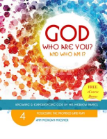 God_Who_Are_You__And_Who_Am_I__Knowing_and_Experiencing_God_by_His_Hebrew_Names