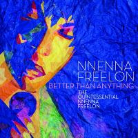 Better_Than_Anything__The_Quintessential_Nnenna_Freelon