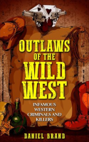 Outlaws_of_the_Wild_West__Infamous_Western_Criminals_and_Killers